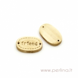 Medinė saga "Friend", 17x11 mm